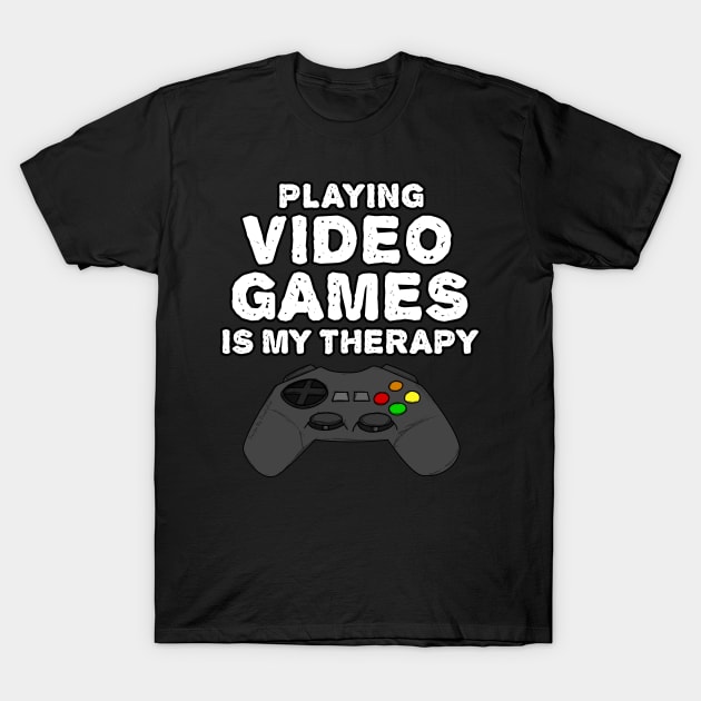 Playing Video Games Is My Therapy T-Shirt by doodlerob